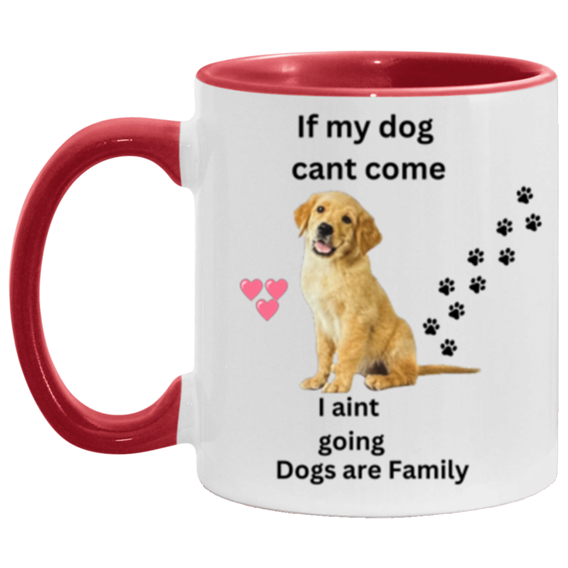 Double Sided If My Dog Cant Come 11 &15oz Accent Mug
