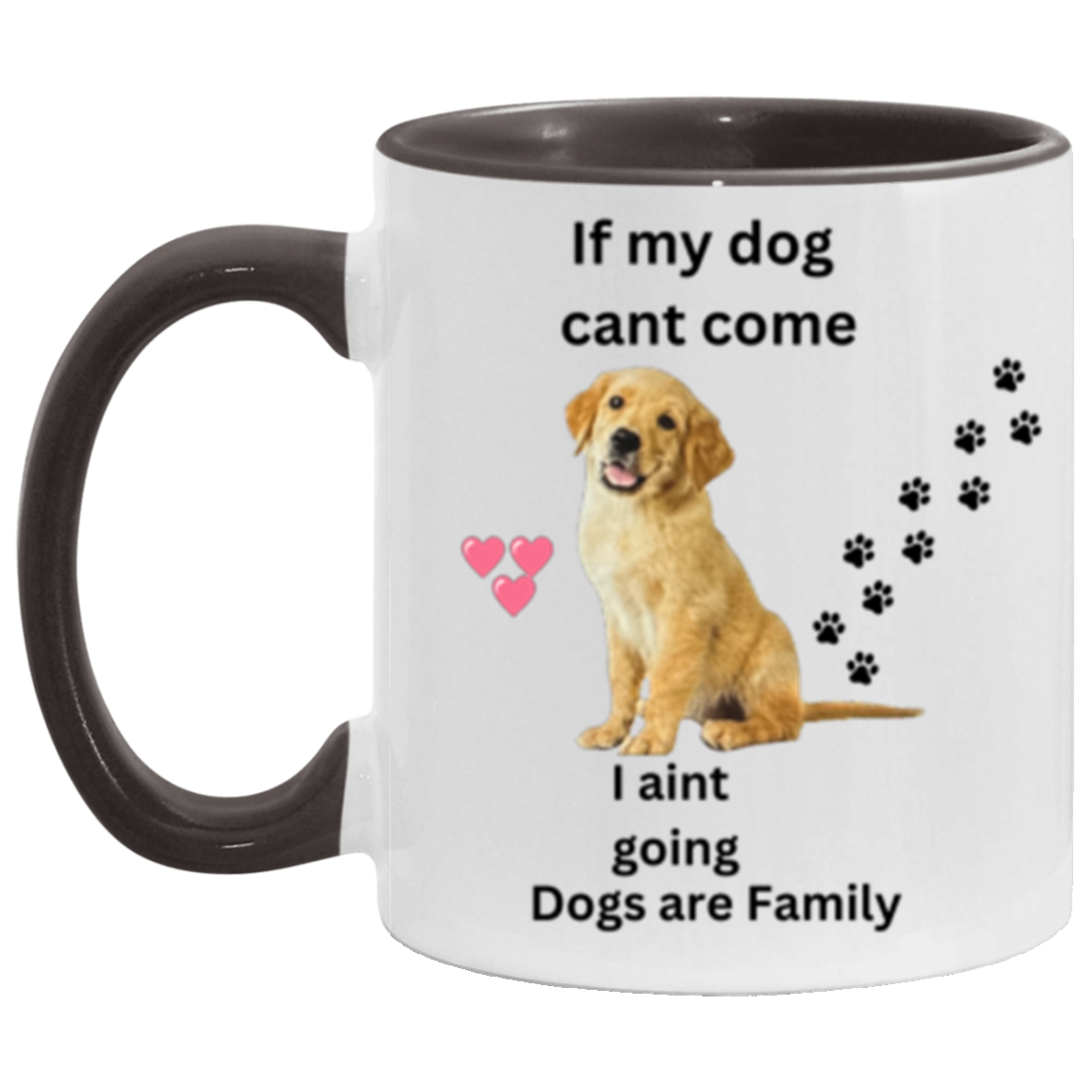 Double Sided If My Dog Cant Come 11 &15oz Accent Mug