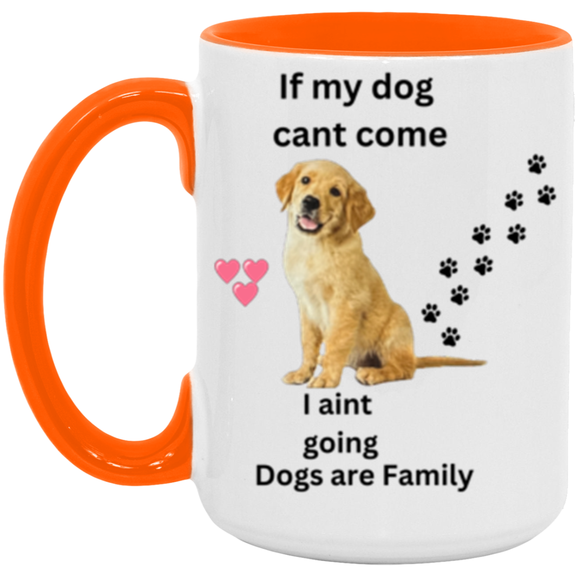 Double Sided If My Dog Cant Come 11 &15oz Accent Mug