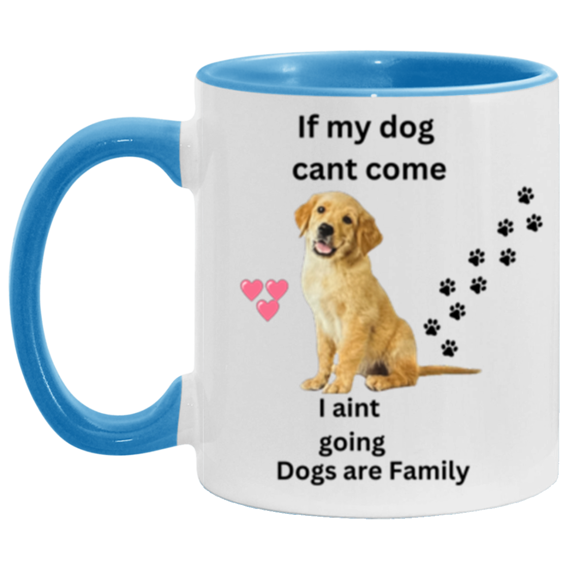Double Sided If My Dog Cant Come 11 &15oz Accent Mug