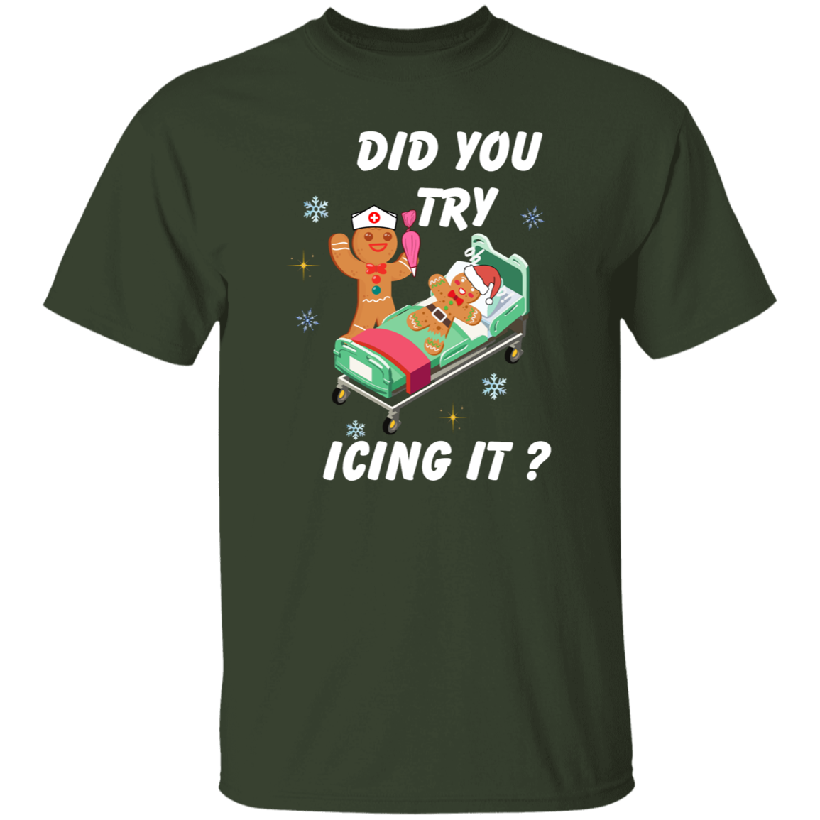 Did You Try Icing It | T-Shirt | Sweatshirt | Hoodie