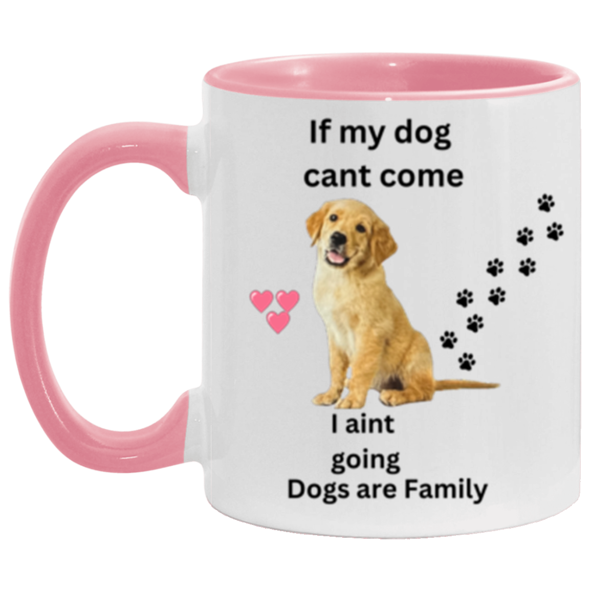 Double Sided If My Dog Cant Come  11 &15oz Accent Mug