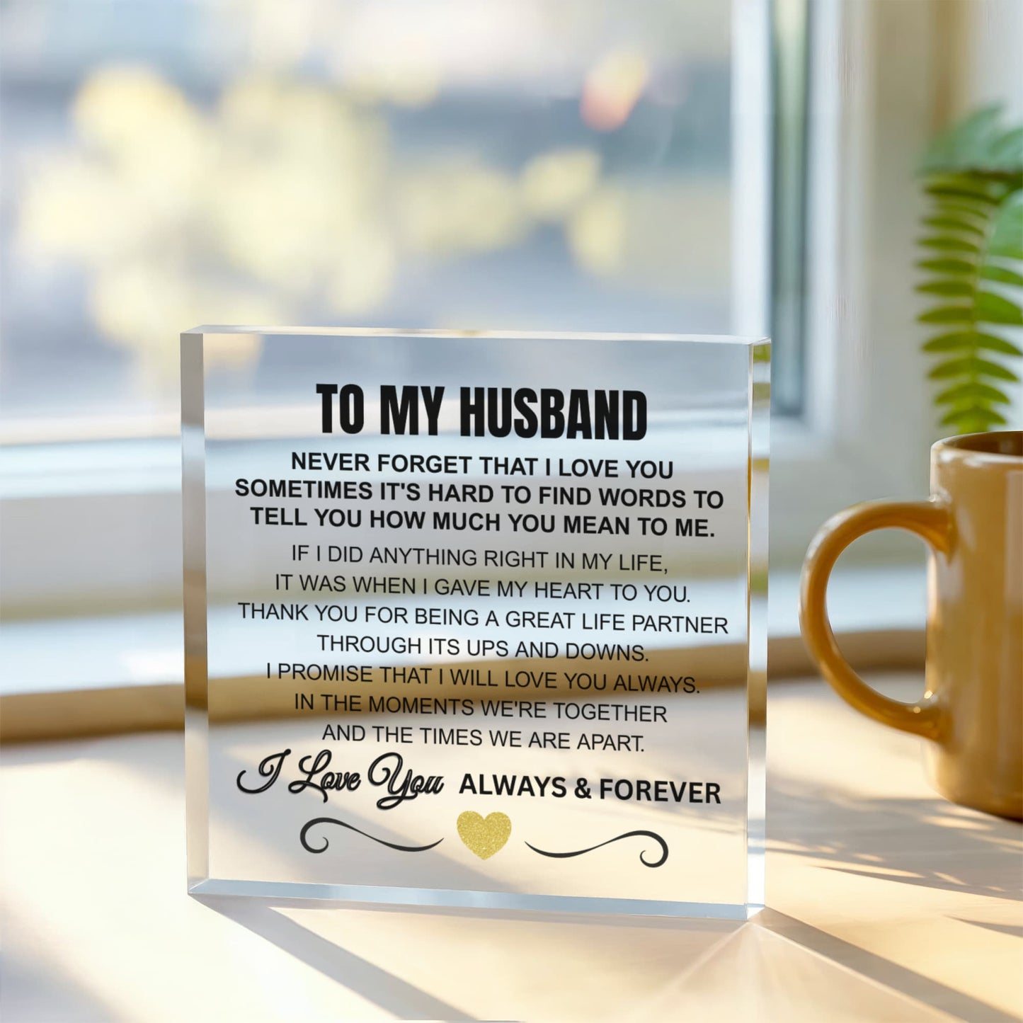 NEVER FORGET THAT I LOVE YOU TO MY HUSBAND  ACRYLIC BLOCK